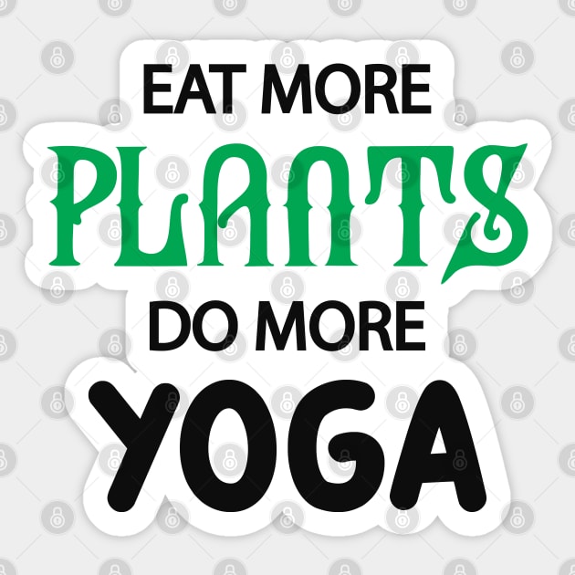 Yoga Vegetarian - Eat more plants do more yoga Sticker by KC Happy Shop